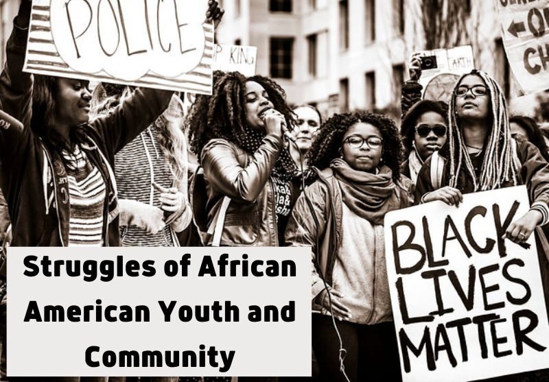 Struggles of African American Youth and community