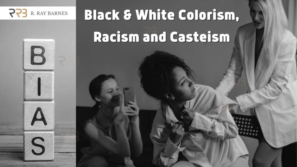 Black and White Colorism, Racism and Casteism in the USA
